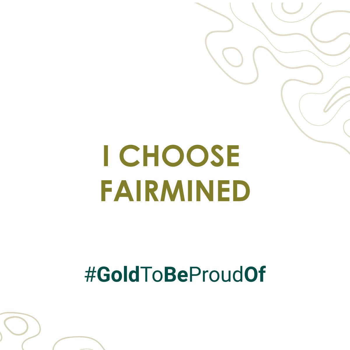 I choose Fairmined. #goldtobeproudof